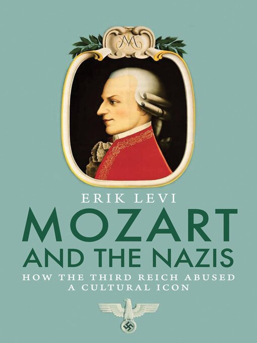 Title details for Mozart and the Nazis by Erik Levi - Available